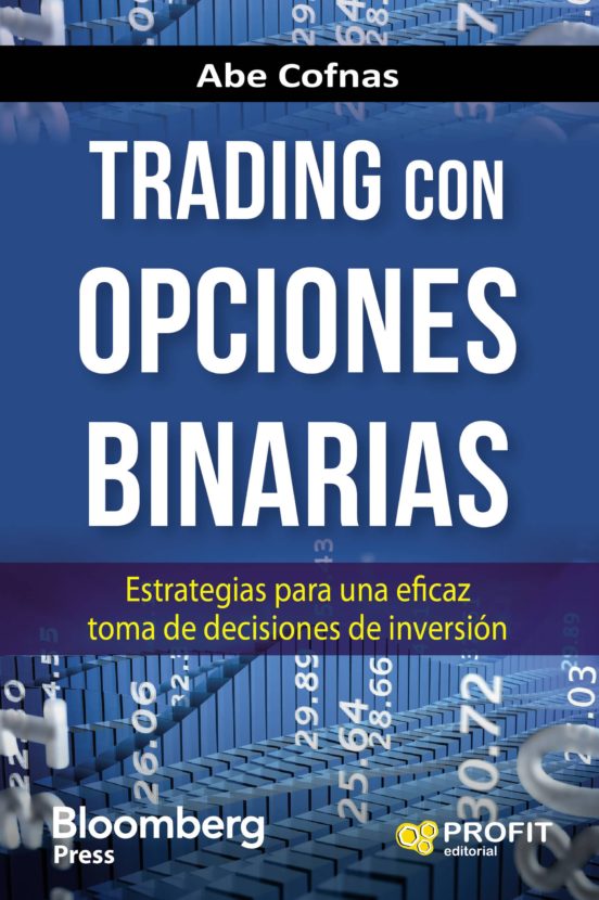 Trading Con Opciones Binarias: Estrategias Para Una Eficaz Toma De Dec