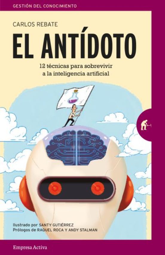 El Antidoto: 12 Tecnicas Infalibles Para Sobrevivir En Un Futuro De In