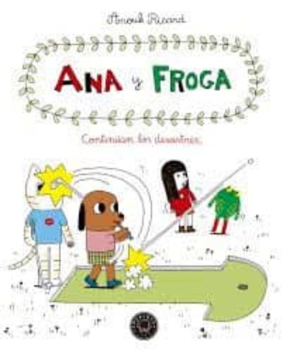Ana Y Froga : Continuan Los Desastres