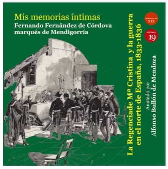 Mis Memorias Intimas I: La Regencia De Maria Cristina Y La Guerra En E