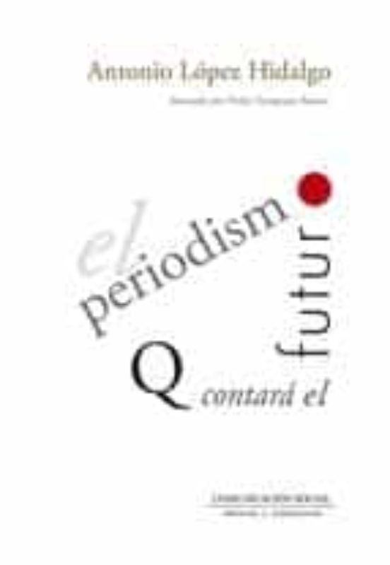 El Periodismo Que Contará El Futuro