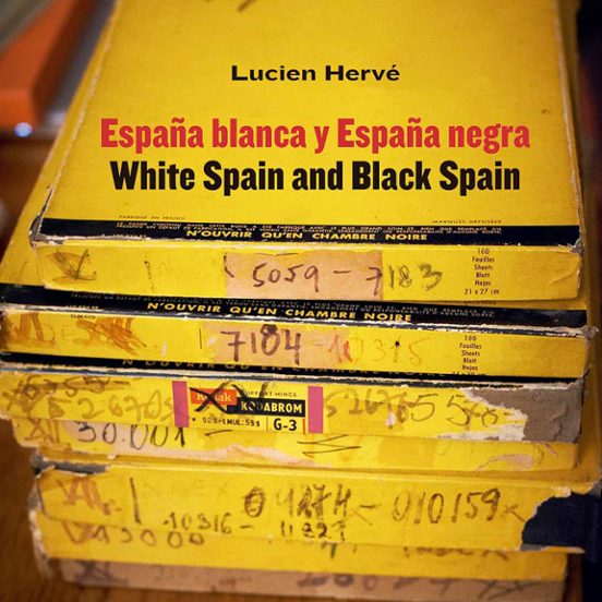 Lucien Hervé. España Blanca Y España Negra / White Spain And Black Spain