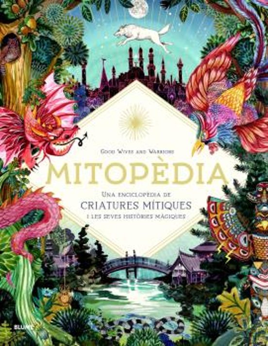 Mitopedia. Una Encilopèdia De Criatures Mítiques I Les Seves Hist Òrie