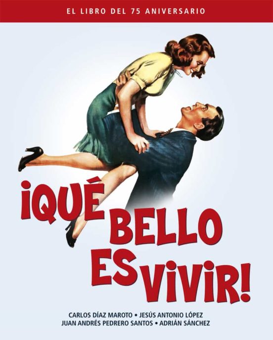 Qué bello es vivir. El libro del 75 aniversario
