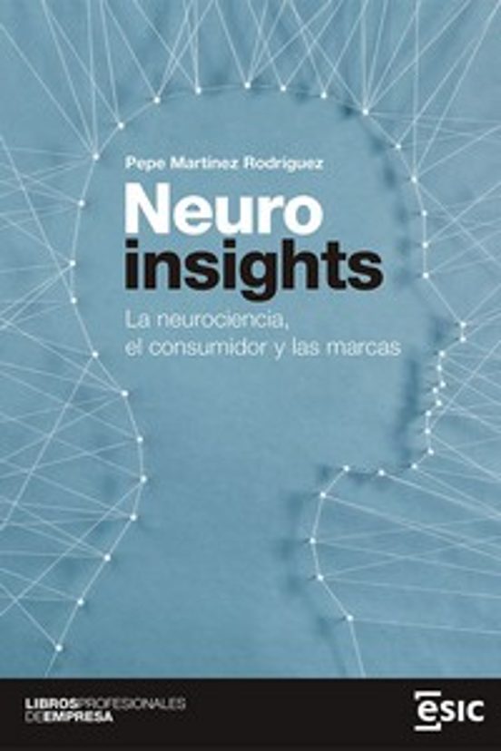 Neuroinsights: La Neurociencia El Consumidor Y Las Marcas