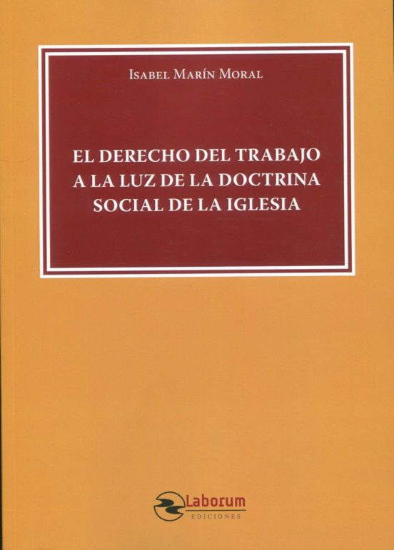 Derecho Del Trabajo A La Luz De La Doctrina Social De La Iglesia