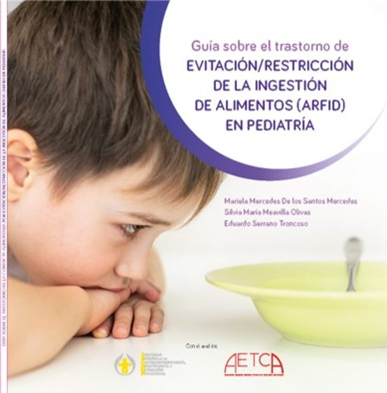 Guía Sobre El Trastorno De Evitación/restricción De La Ingestión De Alimentos En Pediatría