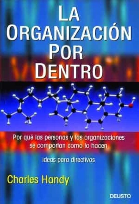 La Organizacion por Dentro: Por Que las Personas y las Organizaci Ones