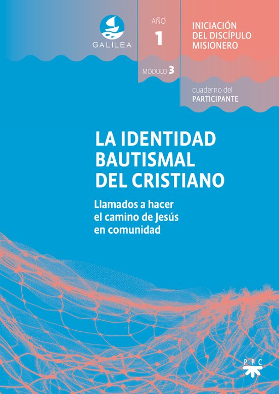 Galilea. Módulo 3. La Identidad Bautismal Del Cristiano. Particip Ante