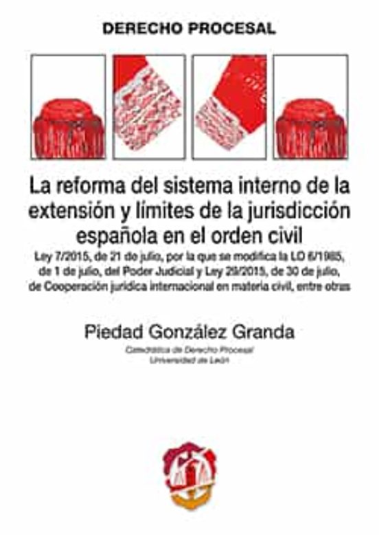 La Reforma Del Sistema Interno De La Extensión Y Límites De La Jurisdicción Española En El Orden Civil