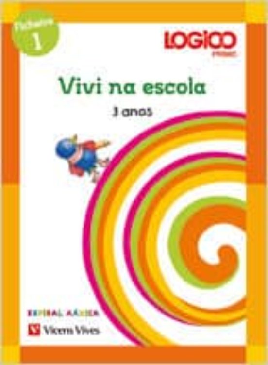Logico. Espiral Máxica 3 Anos. Vivi na Escola Infantil