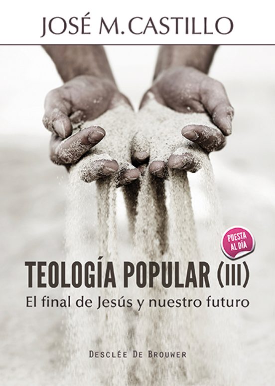 Teologia Popular : El Final De Jesus Y Nuestro Futuro