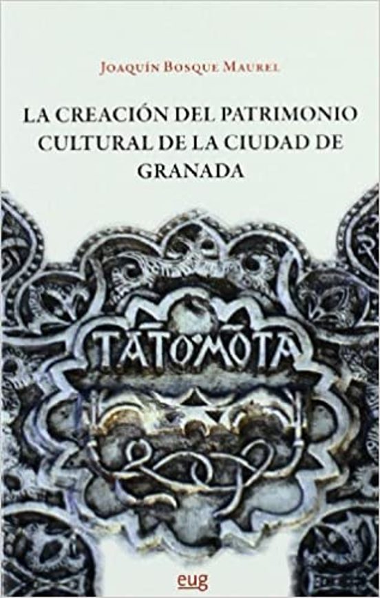 La Creación Del Patrimonio Cultural De La Ciudad De Granada