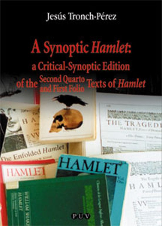A Synoptic Hamlet: A Critical-Synoptic Edition