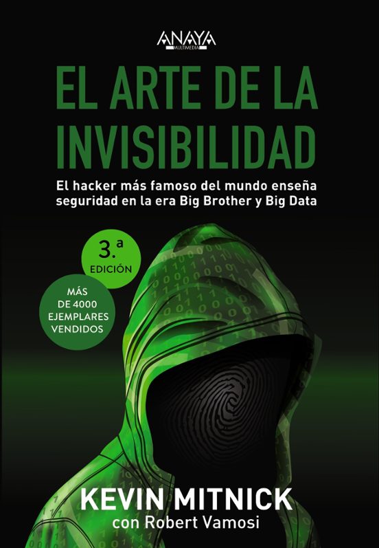 El Arte De La Invisibilidad: El Hacker Mas Famoso Del Mundo Enseñ A Se
