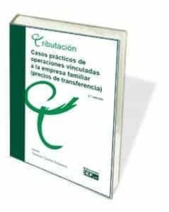Casos Prácticos De Operaciones Vinculadas A La Empresa Familiar