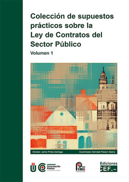 Colección De Supuestos Prácticos Sobre La Ley De Contratos Del Sector Público. Volumen 1