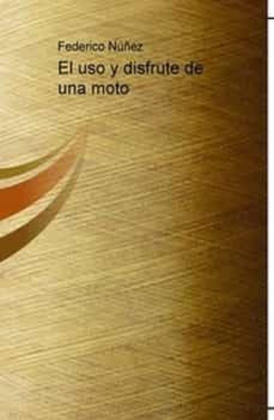 El Uso Y Disfrute De Una Moto
