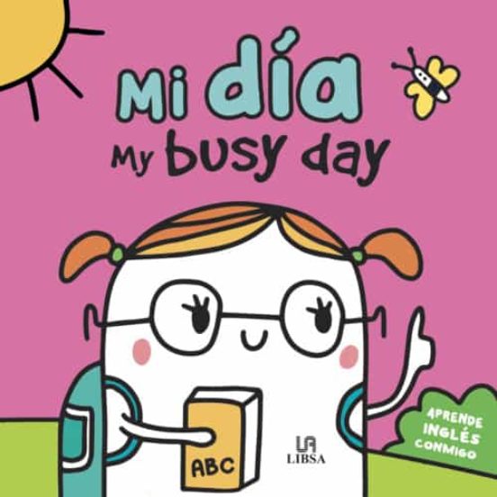 Mi Dia / My Busy Day