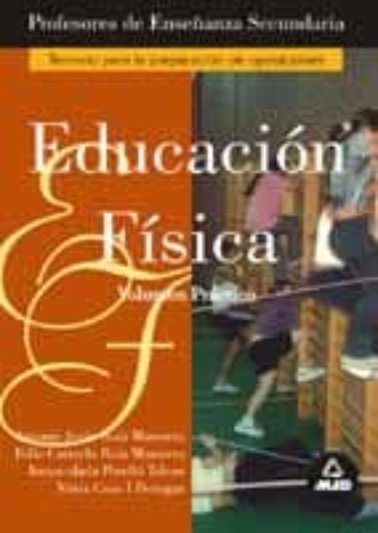 Profesores De Enseñanza Secundaria. Educacion Fisica: Volumen Pra Ctic