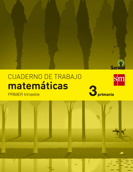 Cuaderno Matemáticas 1º Trimestre Savia 3º Educacion Primaria Ed 2014