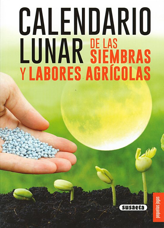 Calendario Lunar De Las Siembras Y Laborales Agrícolas