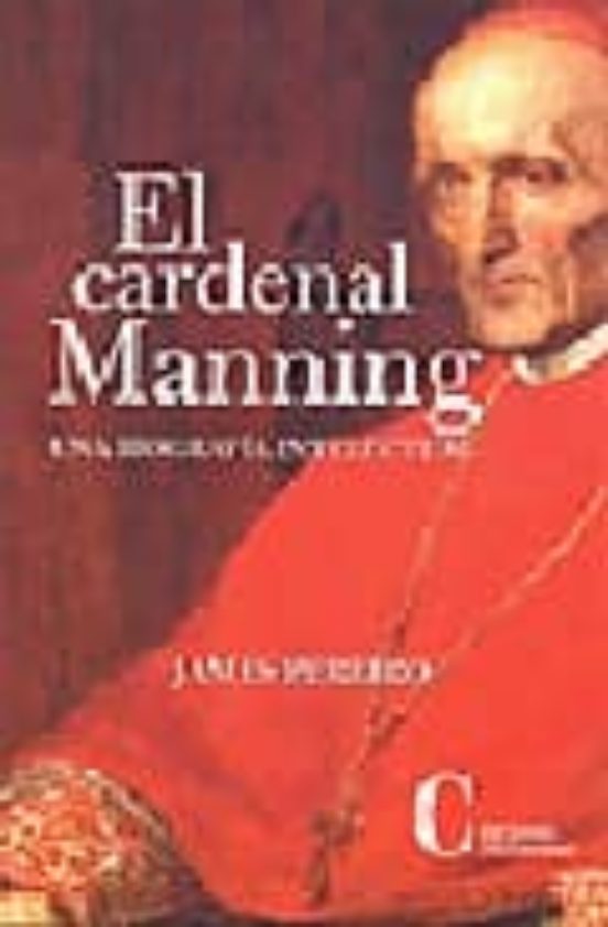 El Cardenal Manning: Una Biografia Intelectual