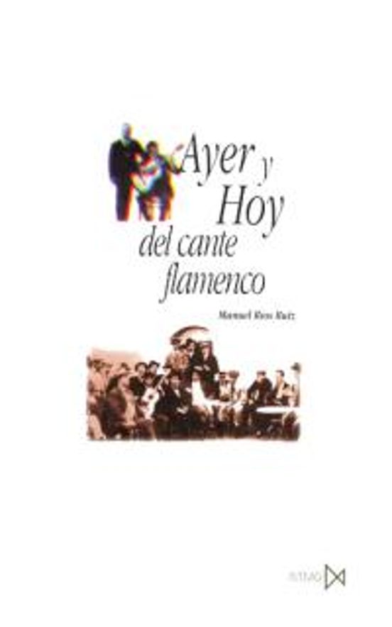 Ayer Y Hoy Del Cante Flamenco