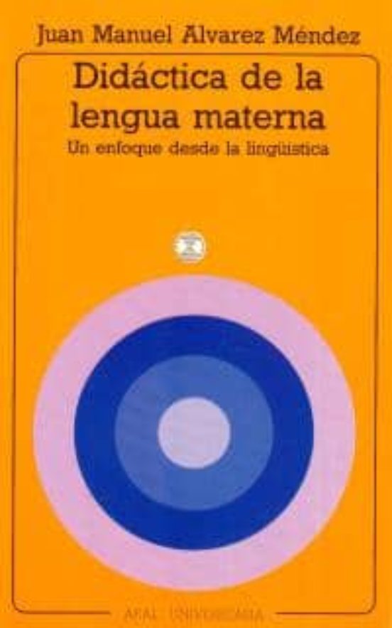 Didactica De La Lengua Materna: Un Enfoque Desde La Lingüistic A