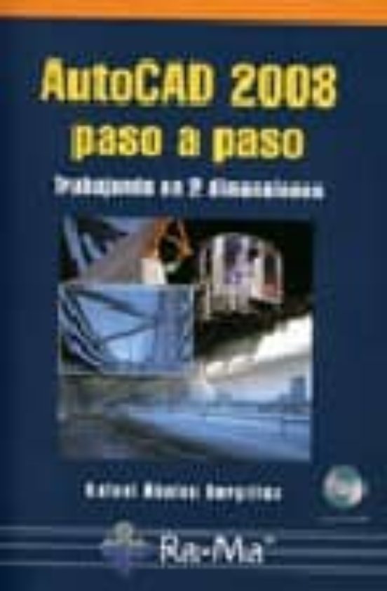 Autocad 2008 Paso A Paso: Trabajando En 2 Dimensiones