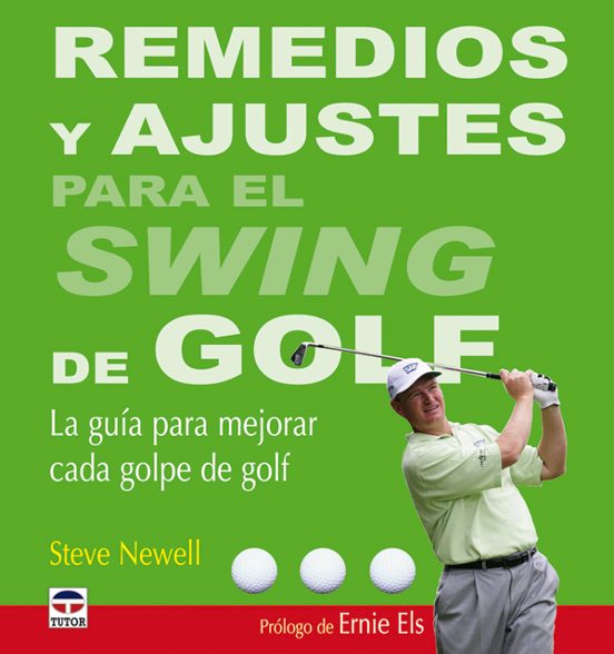 Remedios y Ajustes para el Swing de Golf: La Guia para Mejorar Ca da G