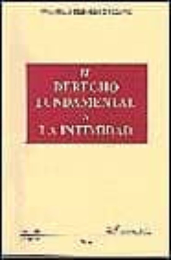 El Derecho Fundamental A La Intimidad