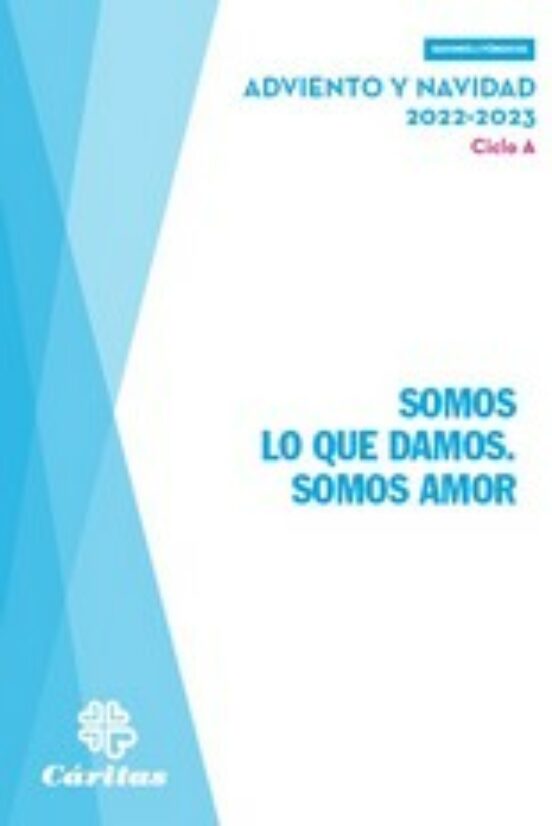 Somos lo Que Damos. Somos Amor - Adviento y Navidad 2022-2023