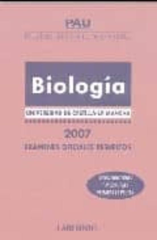 Pau Castilla La Mancha Biologia 2007 : Examenes Oficiales Resulto S