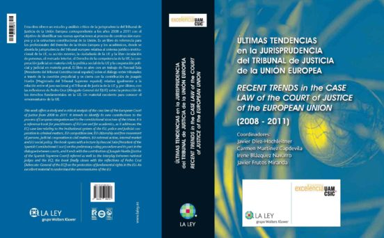 Últimas Tendencias En La Jurisprudencia Del Tribunal De Justicia De La Unión Europea - Recent Trends In The Case Law Of The Court Of Justice Of The European Union