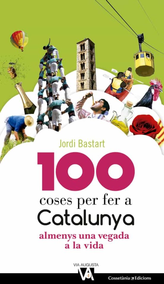100 Coses Per Fer A Catalunya Almenys Una Vegada A La Vida