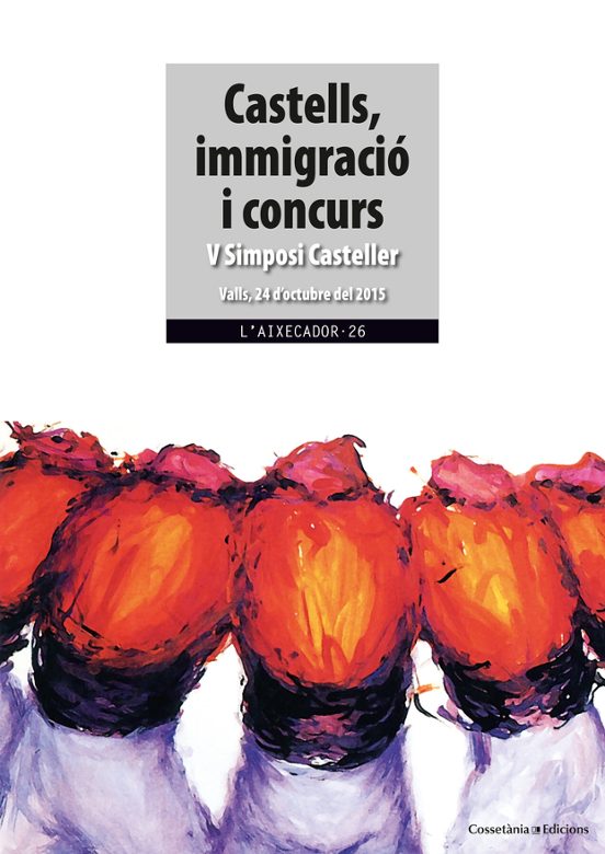 Castells Immigracio I Concurs: V Simposi Casteller. Valls 24 Doctubre