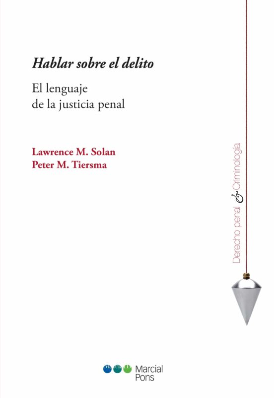 Hablar Sobre El Delito: El Lenguaje De La Justicia Penal