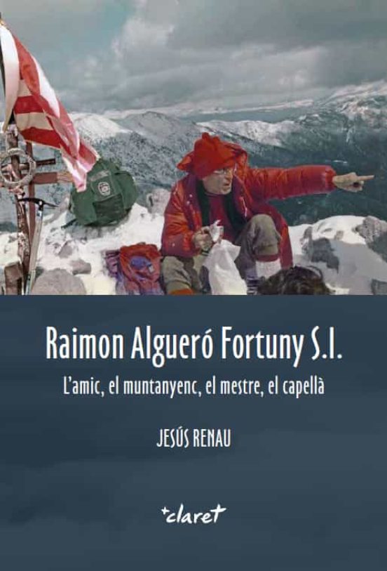 Raimon Alguero Fortuny S.i.: L Amic El Muntanyenc El Mestre El Capella