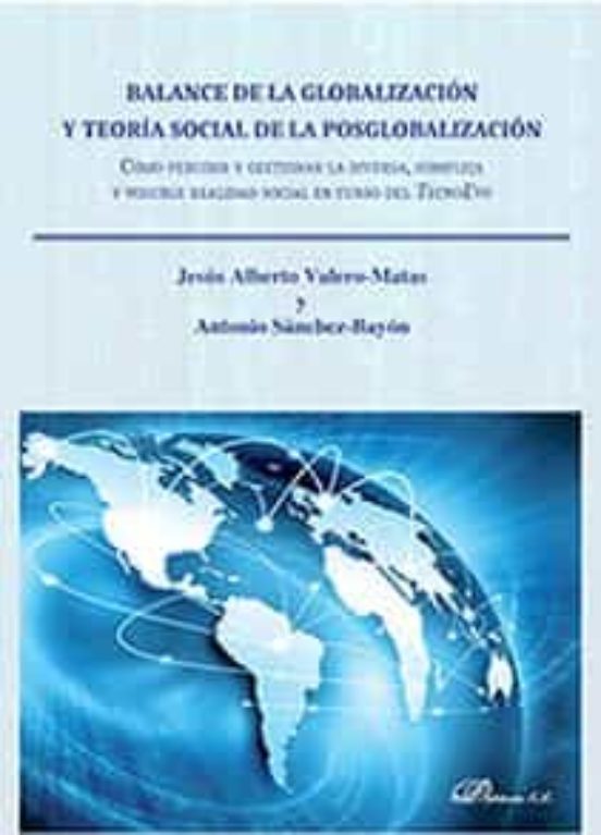Balance de la Globalizacion y Teoria Social de la Posglobalizacion: Co