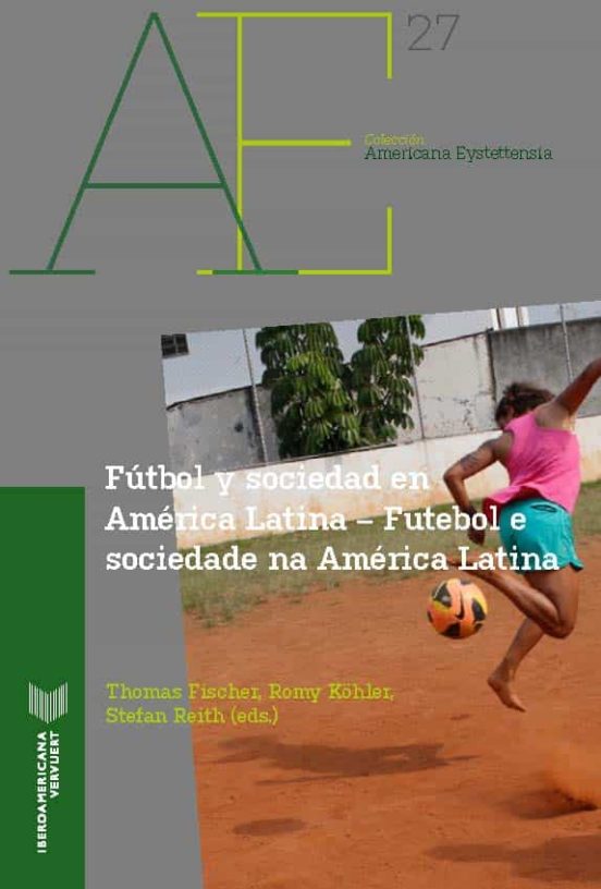 Futbol Y Sociedad En America Latina = Futebol E Sociedade Na America L