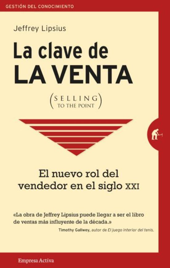 La Clave De La Venta : Como Hacer Que Te Compren