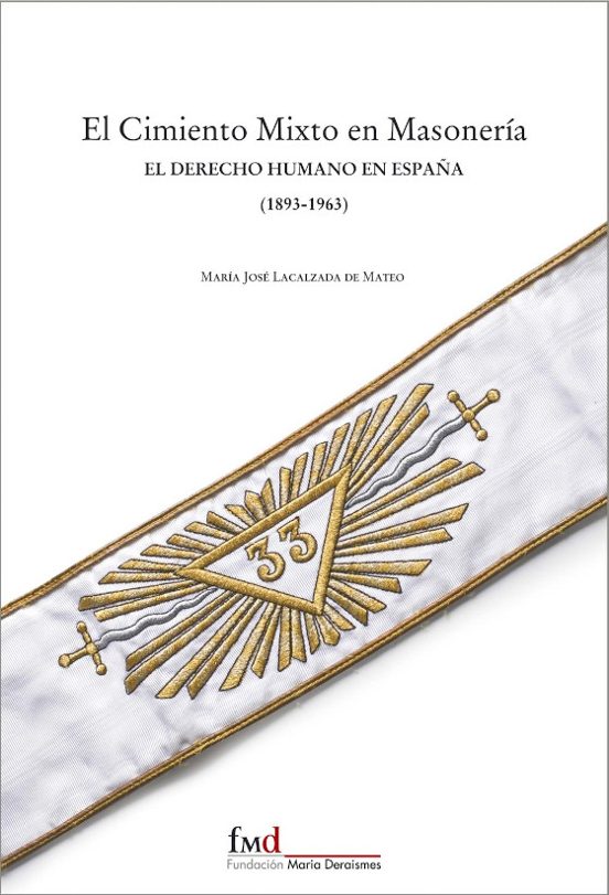 El Cimiento Mixto En Masoneria: El Derecho Humano En España