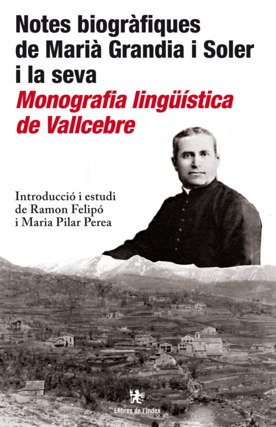 Notes Biogràfiques De Marià Grandia I Soler I La Seva Monografia Lingüística De Vallcebre