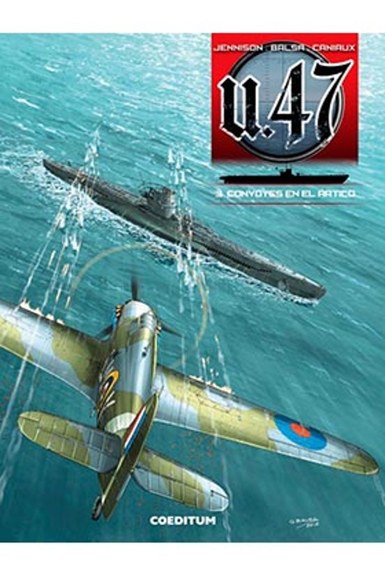 U 47 Vol. 3: Convoyes En El Ártico
