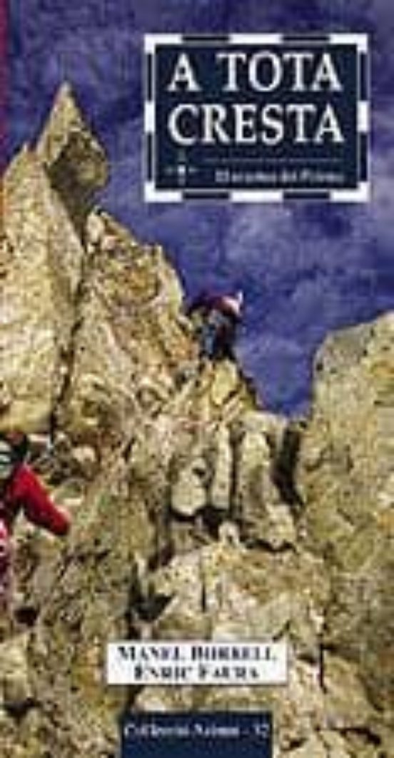 A Tota Cresta: 30 Crestes Del Pirineu