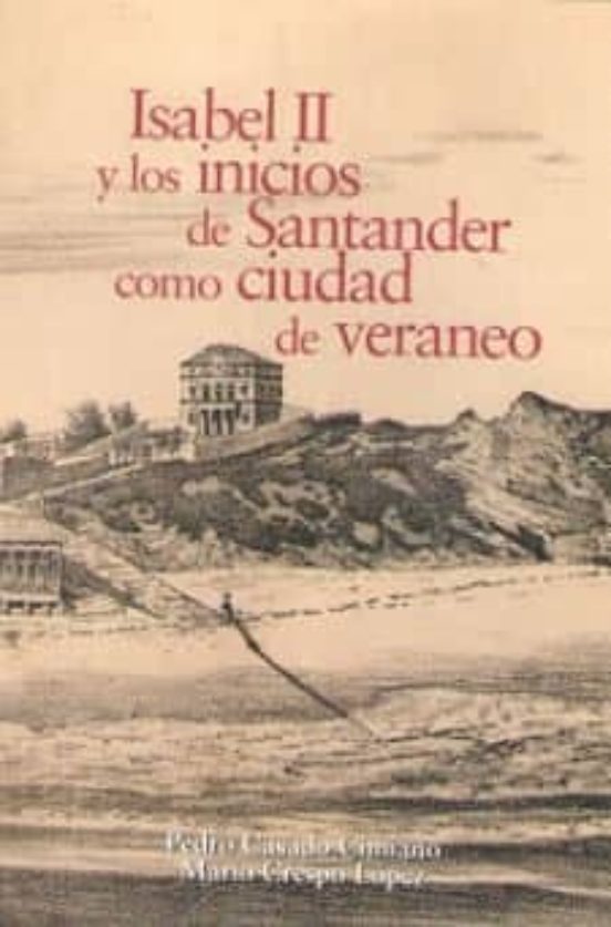 Isabel Ii Y Los Inicios De Santander Como Ciudad De Veraneo