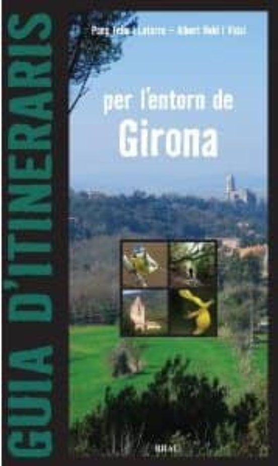 Guia D Itineraris Per L Entorn De Girona