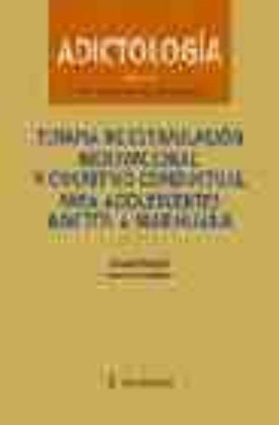 Adictologia: Terapia De Estimulacion Motivacional Y Cognitivo-con Duct