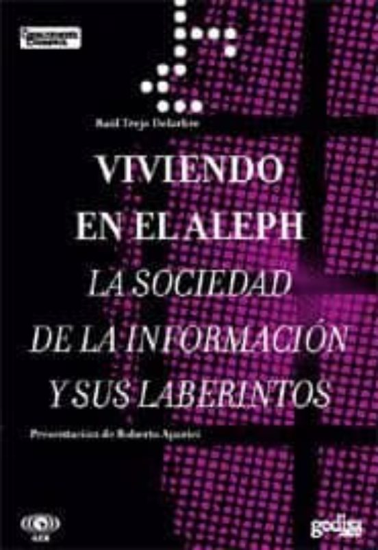Viviendo En El Aleph: La Sociedad De La Informacion Y Sus Laberin Tos